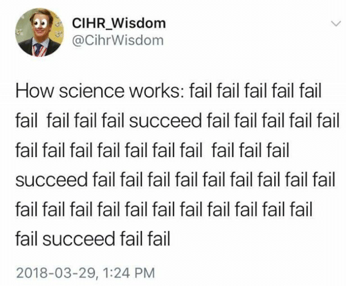 cihr-wisdom-cihrwisdom-how-science-works-fail-fail-fail-fail-fail-31995268